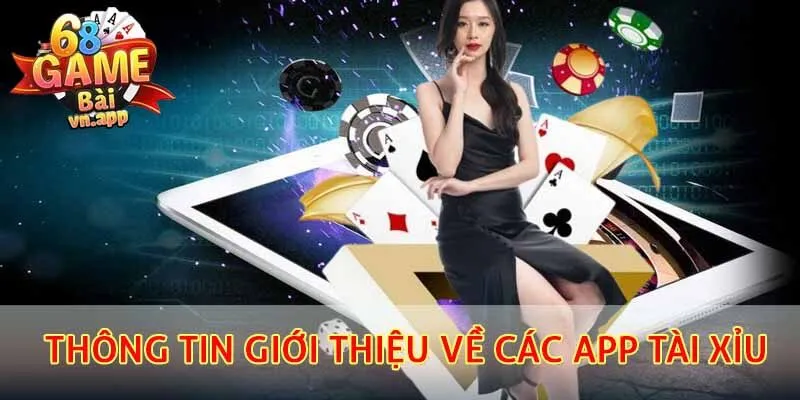 Thông tin giới thiệu về các App tài xỉu uy tín