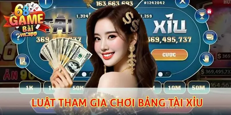 Luật tham gia chơi bảng tài xỉu đơn giản