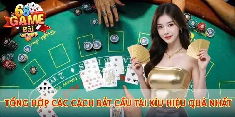 Các cách bắt cầu tài xỉu hiệu quả nhất
