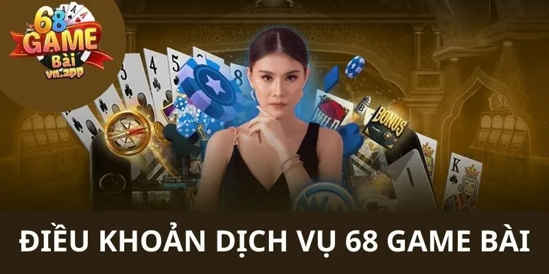 điều khoản dịch vụ 68 Game Bài