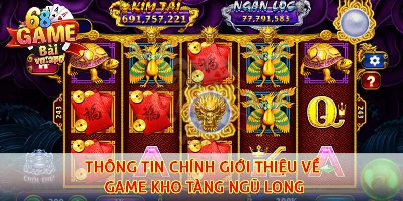 Thông tin chính giới thiệu về game kho tàng ngũ long