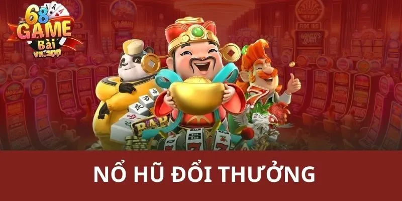 nổ hũ đổi thưởng