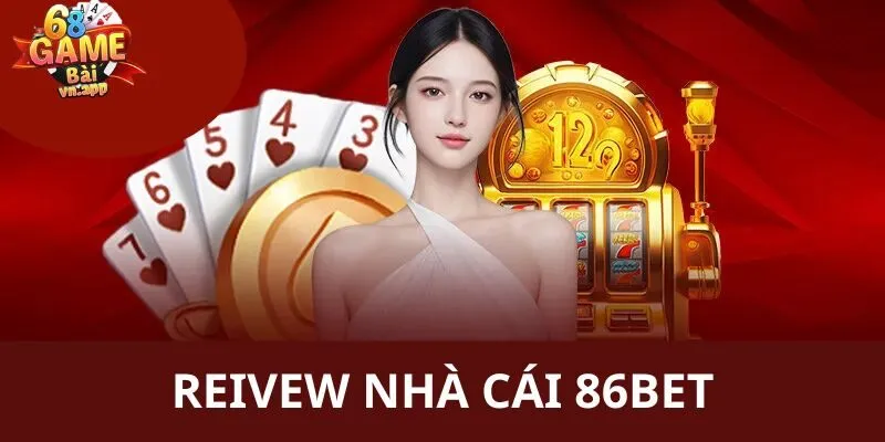 review nhà cái 86BET