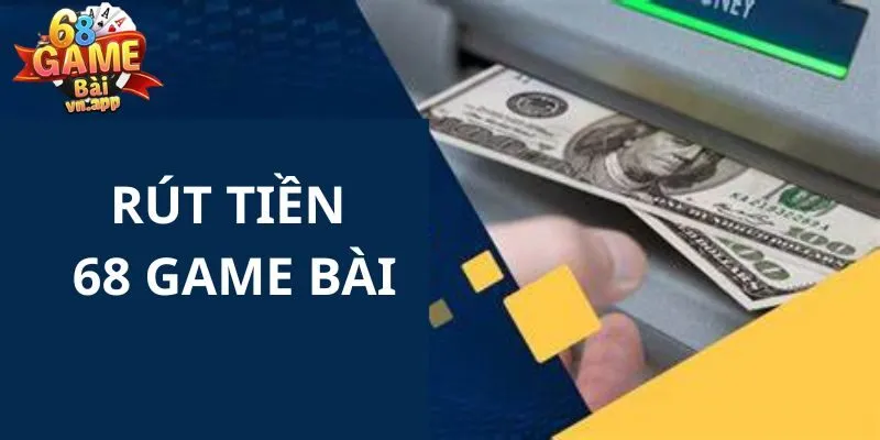 rút tiền 68 game bài