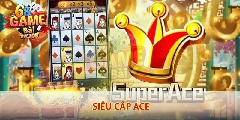 Siêu cấp Ace