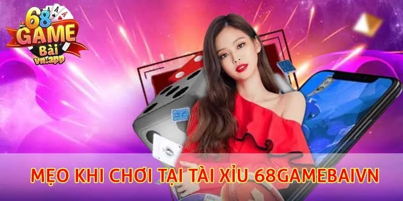 Bật mí các mẹo khi chơi tại tài xỉu 68gamebaivn